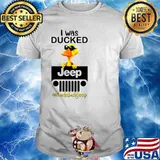 I Was Ducked Jeep Duck Duck Jeep Shirt