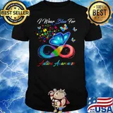 I Wear Blue For Autism Awareness shirt