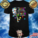 I Will Fight For Autism Here Or There Will Fight For Autism Anywhere Dr Seuss Shirt