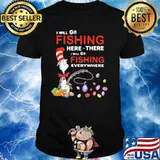 I Will Fishing Here Or There I Will Go Fishing Everywhere Happy Easter Day Dr Seuss Shirt