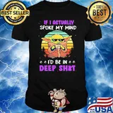 If I Actually Spoke My Mind I’d Be In Deep Shit Baby Yoda Vintage Shirt