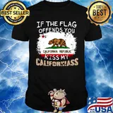 If The Flag Offends You California Republic Kiss My Californiass shirt