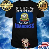 If The Flag Offends You State Of Idaho Kiss My Idahoass shirt