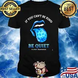 If You Can’t Be Kind Be Quiet Autism Awarenees Lip Blue Shirt