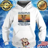 I’m A Girl Who Doesn’t Girl Mind Putting On An Extra Pound And A Half Veterans Flowers Vintage Shirt Hoodie