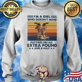 I’m A Girl Who Doesn’t Girl Mind Putting On An Extra Pound And A Half Veterans Flowers Vintage Shirt Sweater