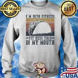 Im into fitness fitness taco in my mouth vintage Sweater