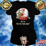 I’m not tiger but I’m better than most Ladies tee