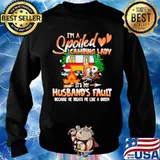 I’m Spoiled Camping Lady It’s My Husband’s Fault Because He Treats Me Like A Queen Sweater