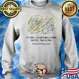 Its fine everything is fine Im fine this is fine 2021 Art Teacher Sweater