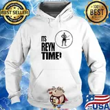 Its reyn time Hoodie