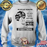 January woman do not worry about anything instead pray about everything Sweater