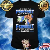 Je Ne Suis Pas Parfait Forest Et Cest Presque Pareil shirt