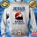 Jesus Is My Savior Akido Is My Therapy Shirt Sweater