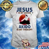 Jesus Is My Savior Akido Is My Therapy Shirt