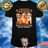 JESUS IS MY SAVIOR BULLDOGS ARE MY THERAPY SHIRT