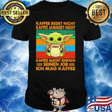 Kaffee Redet Nicht Kaffee Jammert Night Macht Einfach Seinen Job Ich Mag Kaffee Baby Yoda Vintage Shirt