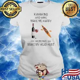 Kayaking And Wine Make Me Happy Humans Make My Head Hurt Ladies tee