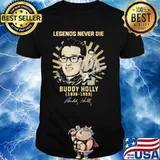 Legends Never Die Buddy Holly 1936 1959 Signature Shirt