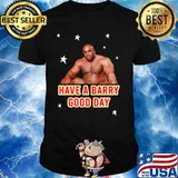 Lovely Barry Wood Have A Barry Good Day shirt