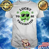 Lucky to be vaccinated St Patricks day shirt