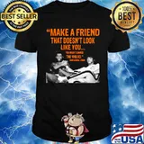 Make A Friend That Doesn’t Look Like You You Might Change The World Kareem Abdul Jabbar shirt