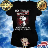Mon Travail Est Top Secret Ce Que Je Fais Snoopy Shirt Ladies tee