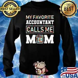 My Favorite Accountant Call Me Mom Shirt Sweater