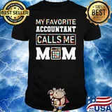 My Favorite Accountant Call Me Mom Shirt