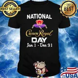 National Croun Royal Day Jan 1 December 31 Shirt