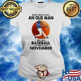 Never Underestimate An Old Man Who Loves Baseball And Was Born In November Moon Blood Shirt Ladies tee