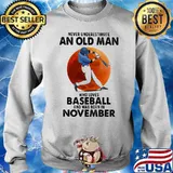 Never Underestimate An Old Man Who Loves Baseball And Was Born In November Moon Blood Shirt Sweater