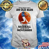 Never Underestimate An Old Man Who Loves Baseball And Was Born In November Moon Blood Shirt