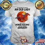 Never Underestimate An Old Man Who Loves Sprint Horse Racing And Was Born In January Blood Moon Shirt