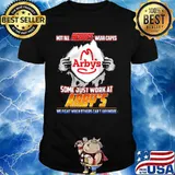 Not All Heroes Wear Capes Arby’s Some Just Work At Arby’s We Fight When Others Can’t Anymore Shirt