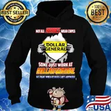 Not All Heroes Wear Capes Some Just Work At Dollar General We Fight When Others Can’t Anymore Shirt Hoodie