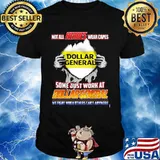 Not All Heroes Wear Capes Some Just Work At Dollar General We Fight When Others Can’t Anymore Shirt