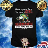 Once Upon A Time There Was A Girl shirt