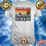 Out Of This World Dad The Earth To Mars Vintage Shirt