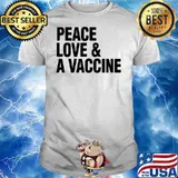 Peace Love & A Vaccine Shirt