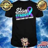 Perfect Stay Strong Suicide Awareness your Story Isn't Over Shirt