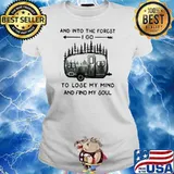 PREMIUM AND INTO THE FOREST TO LOSE MY MIND AND FIND MY SOUL CAMPING SHIRT Ladies tee