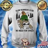 PREMIUM SLOTH AND TURTLE SLOW RUNNERS CLUB NO NEED FOR SPEED SHIRT Sweater