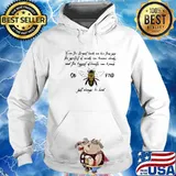 PREMIUM SO BEE KIND JUST ALWAYS QUOTE EVEN THE STRONGEST HANDS CAN LOST THEIR SHIRT Hoodie