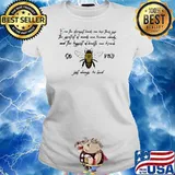 PREMIUM SO BEE KIND JUST ALWAYS QUOTE EVEN THE STRONGEST HANDS CAN LOST THEIR SHIRT Ladies tee