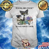 Reading And Crochet Because Murder Is Wrong Old Cat Shirt