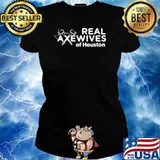 Real Axewives Of Houseton Ladies tee