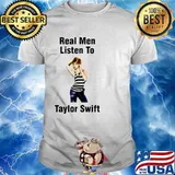 Real Men Listen To Taylor Swift shirt