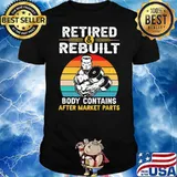 Retired Rebuilt Body Contains After Market Parts Vintage Shirt
