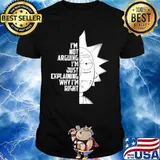Rick And Morty Im Not Arguing Im Just Explaining Why Im Right shirt